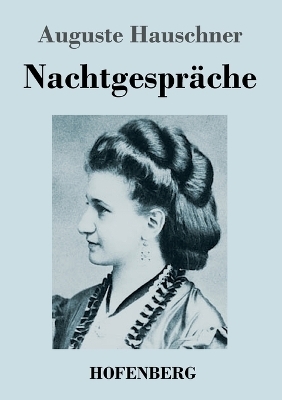 Nachtgespräche - Auguste Hauschner