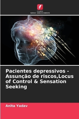 Pacientes depressivos - Assunção de riscos, Locus of Control & Sensation Seeking