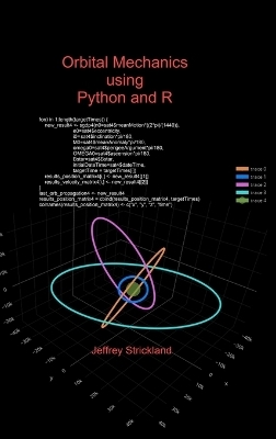 Orbital Mechanics using Python and R - Jeffrey Strickland