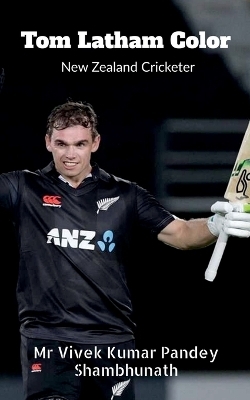 Tom Latham Color - MR Vivek Kumar Pandey