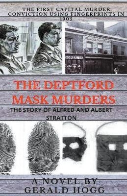 The Deptford Mask Murders - Gerald Hogg