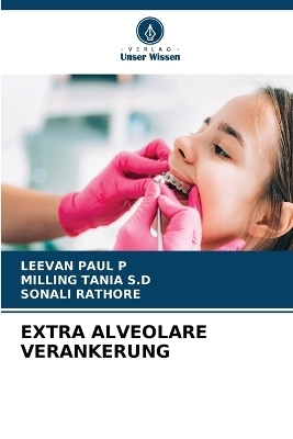 Extra Alveolare Verankerung - LEEVAN PAUL P, Milling Tania S D, Sonali Rathore