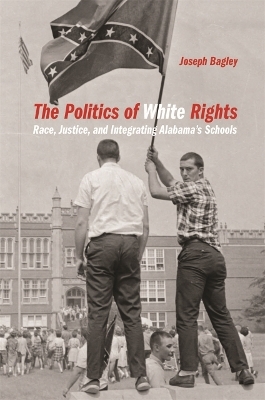 The Politics of White Rights - Joseph Bagley