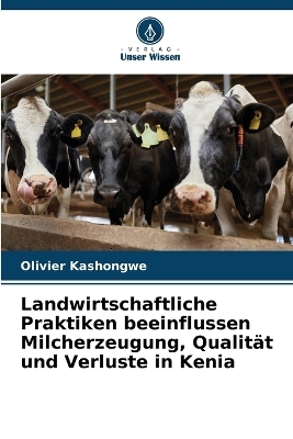 Landwirtschaftliche Praktiken beeinflussen Milcherzeugung, Qualität und Verluste in Kenia