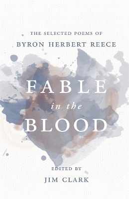 Fable in the Blood - Byron Herbert Reece