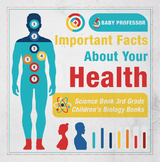 Important Facts about Your Health - Science Book 3rd Grade | Children's Biology Books - Baby Professor