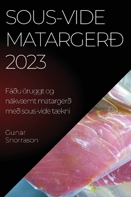 Sous-vide matarger&eth; 2023 - Gunar Snorrason