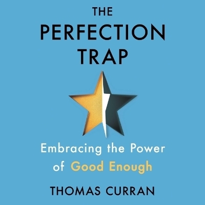 The Perfection Trap - Thomas Curran