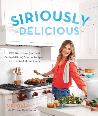Siriously Delicious - Siri Daly