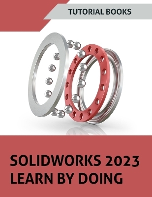 SOLIDWORKS 2023 Learn By Doing -  Tutorial Books