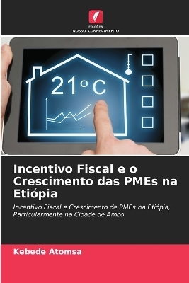 Incentivo Fiscal e o Crescimento das PMEs na Eti&oacute;pia - Kebede Atomsa