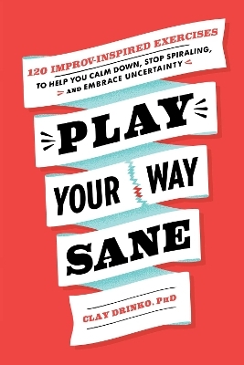 Play Your Way Sane - Clay Drinko