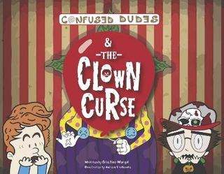 Confused Dudes & The Clown Curse