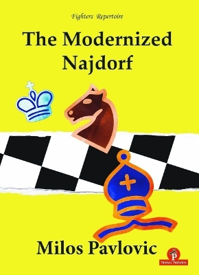 The Modernized Najdorf -  Pavlovic Milos