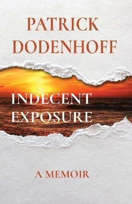 Indecent Exposure - Patrick Dodenhoff