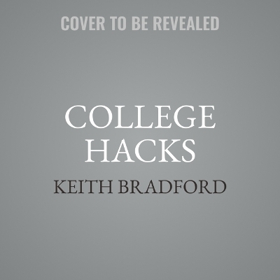 College Hacks - Keith Bradford