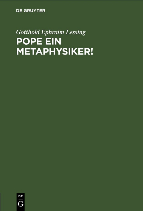 Pope ein Metaphysiker! - Gotthold Ephraim Lessing