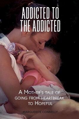 Addicted to the Addicted - Marguerite Connelly