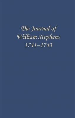 The Journal of William Stephens, 1741&mdash;1743 - 