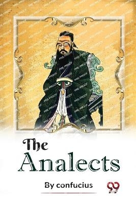 The Analects -  Confucius