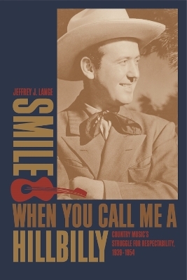 Smile When You Call Me a Hillbilly - Jeffrey J. Lange