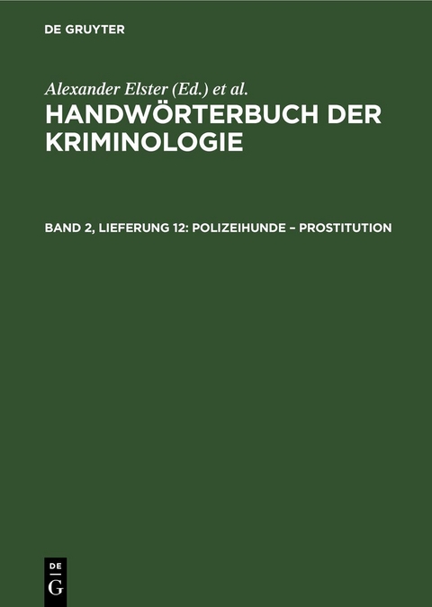 Handw&ouml;rterbuch der Kriminologie / Polizeihunde &ndash; Prostitution - 