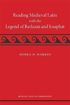 Reading Medieval Latin with the Legend of Barlaam and Josaphat