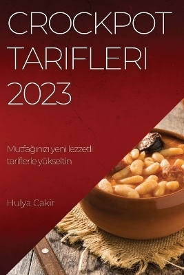 Crockpot Tarifleri 2023 - Hulya Cakir