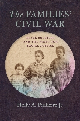 The Families&rsquo; Civil War - Holly A. Pinheiro Jr.