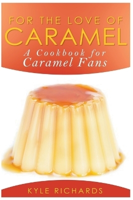 For the Love of Caramel