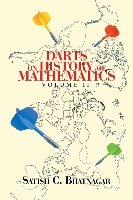 Darts on History of Mathematics Volume Ii - Satish C Bhatnagar