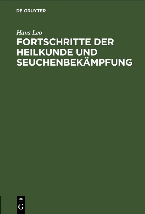 Fortschritte der Heilkunde und Seuchenbek&auml;mpfung - Hans Leo