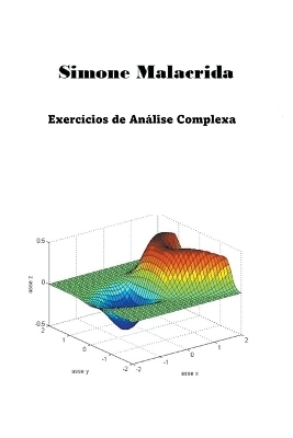 Exerc&iacute;cios de An&aacute;lise Complexa - Simone Malacrida