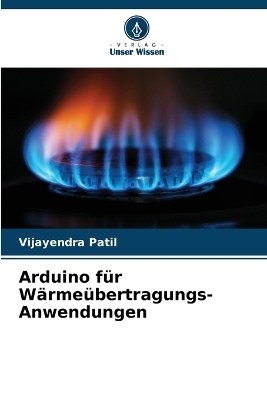 Arduino f&uuml;r W&auml;rme&uuml;bertragungs-Anwendungen - Vijayendra Patil
