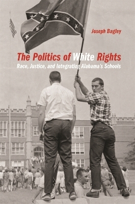 The Politics of White Rights - Joseph Bagley