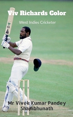 Viv Richards Color - MR Vivek Kumar Pandey