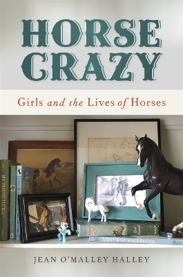 Horse Crazy - Jean O&rsquo;Malley Halley