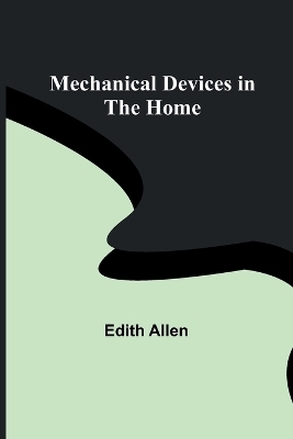 Mechanical Devices in the Home - Edith Allen