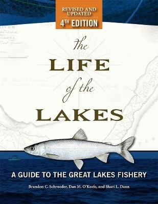 The Life of the Lakes, 4th Ed. - Brandon C Schroeder, Shari L Dann