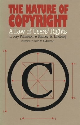 The Nature of Copyright - L. Ray Patterson, Stanley W. Lindberg
