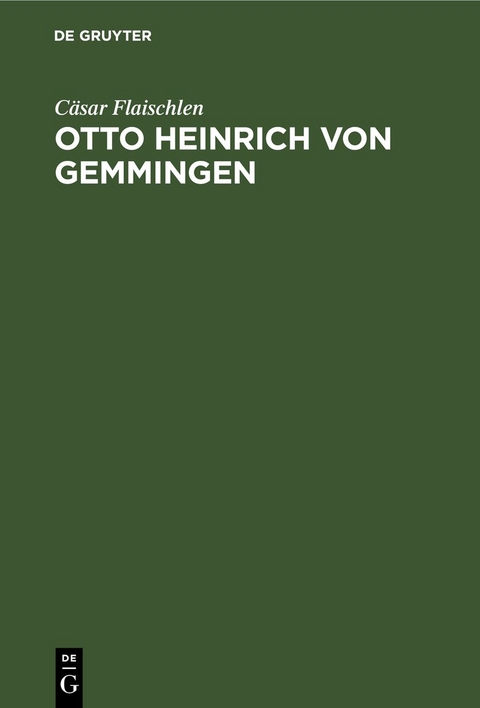 Otto Heinrich von Gemmingen - C&auml;sar Flaischlen