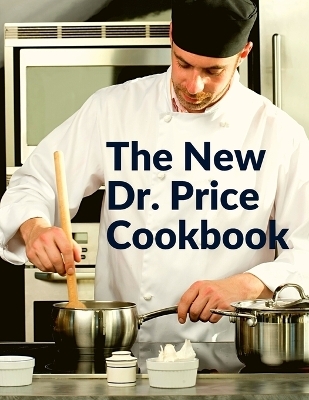 The New Dr. Price Cookbook -  Dr Price