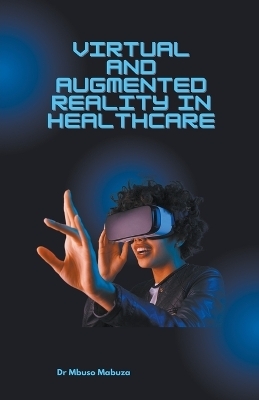 Immersive Technologies In Healthcare - Mbuso Mabuza