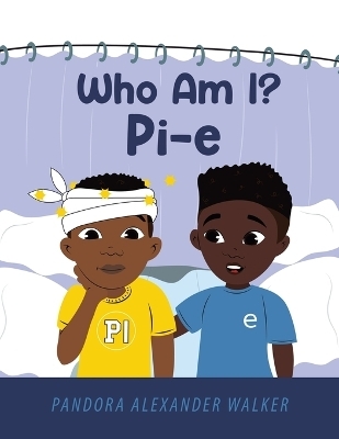 Who Am I? Pi-E - Pandora Alexander Walker