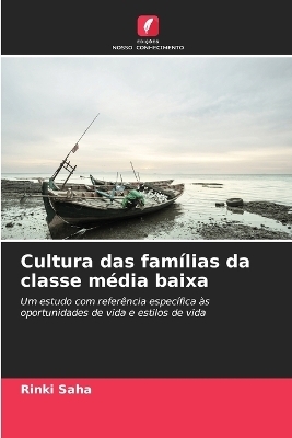 Cultura das fam&iacute;lias da classe m&eacute;dia baixa - Rinki Saha