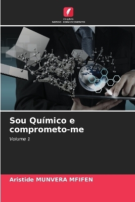 Sou Qu&iacute;mico e comprometo-me - Aristide Munvera Mfifen