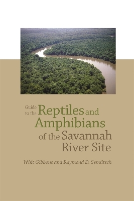 Guide to the Reptiles and Amphibians of the Savannah River Site