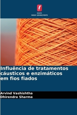 Influ&ecirc;ncia de tratamentos c&aacute;usticos e enzim&aacute;ticos em fios fiados - Arvind Vashishtha, Dhirendra Sharma