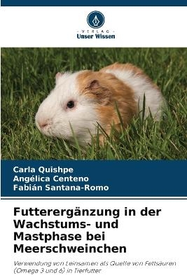 Futtererg&auml;nzung in der Wachstums- und Mastphase bei Meerschweinchen - Carla Quishpe, Ang&eacute;lica Centeno, Fabi&aacute;n Santana-Romo