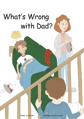 What's Wrong With Dad? - Dan Hamel